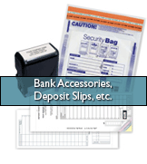 Bank Accessories,<br>     Deposit Slips, etc.